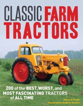 Paperback Classic Farm Tractors: 200 of the Best, Worst, and Most Fascinating Tractors of All Time Book