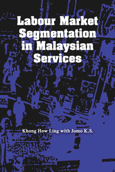 Paperback Labour Market Segmentation in Malaysian Services Book