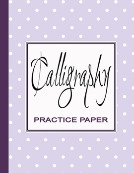 Paperback Calligraphy Practice Book: Worksheets for Writing Modern Calligraphy Lettering - Book of Blank Slanted Grid Sheets - Purple Dots Book