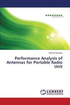 Paperback Performance Analysis of Antennas for Portable Radio Unit Book