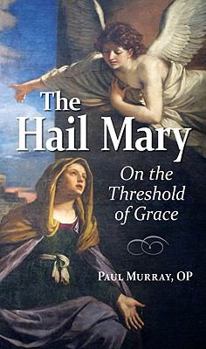 Paperback The Hail Mary: On the Threshold of Grace Book