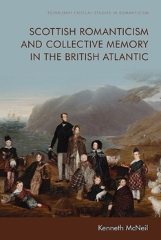 Paperback Scottish Romanticism and Collective Memory in the British Atlantic Book