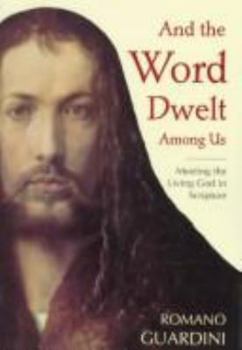 Paperback And the World Dwelt Among Us: Meeting the Living God in Scripture Book
