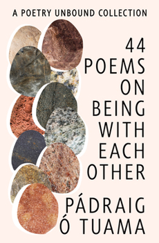 Hardcover 44 Poems on Being with Each Other: A Poetry Unbound Collection Book