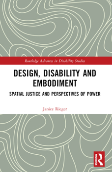 Paperback Design, Disability and Embodiment: Spatial Justice and Perspectives of Power Book