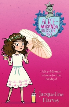 Alice-Miranda Holds the Key - Book #15 of the Alice-Miranda
