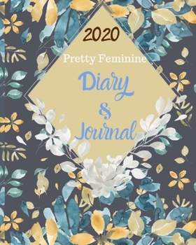 Paperback 2020 Pretty Feminine, Diary And Journal: Floral Journal, 2020 Planner Weekly And Monthly, Calendar Schedule, Notebook, lined, 180pg. Book