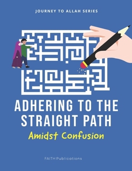 Paperback Adhering to the Straight Path: Amidst Confusion Book