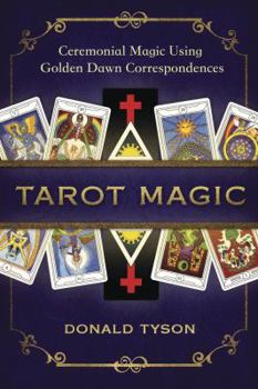 Paperback Tarot Magic: Ceremonial Magic Using Golden Dawn Correspondences Book