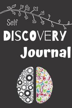 Self Discovery Journal: Notebook for Self-Exploration Help. Women Empowerment. It's a Convenient size of 6�9 with 130 pages. Perfect gifts for Women. ( Workbook and Handbook )