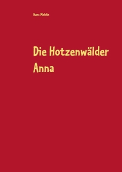 Paperback Die Hotzenwälder Anna: Alemannisches Intermezzo [German] Book