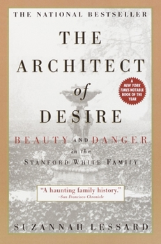 Paperback The Architect of Desire: Beauty and Danger in the Stanford White Family Book
