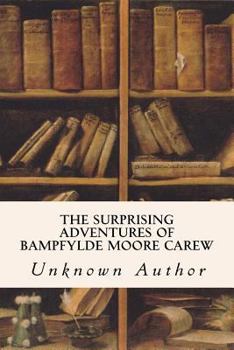 Paperback The Surprising Adventures of Bampfylde Moore Carew Book
