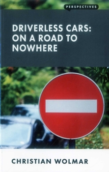 Driverless Cars: On a Road to Nowhere (Perspectives)