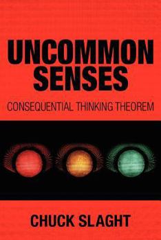 Paperback Uncommon Senses: Opportunity Theorem and Consequential Thinking Theorem Book