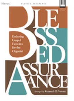 Paperback Blessed Assurance: Enduring Gospel Favorites for the Organist Book