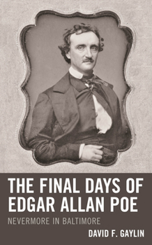 Hardcover The Final Days of Edgar Allan Poe: Nevermore in Baltimore Book