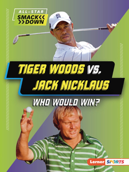 Paperback Tiger Woods vs. Jack Nicklaus: Who Would Win? Book