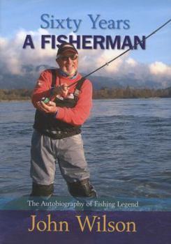 Hardcover John Wilson - 60 Years a Fisherman Book