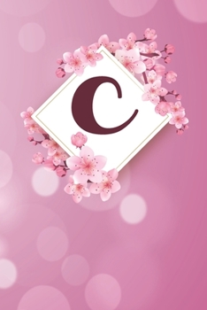 C: Cheery blossom Floral Monogram C Notebook for Man, Women and Girls,  size 6 x 9" 120 pages