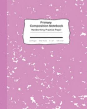Paperback Primary Composition Notebook Handwriting Practice Paper: Marble Composition Book Wide Ruled Pink Cute- Improves Handwriting Kids - Visual Handwriting Book