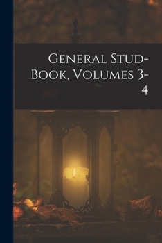 Paperback General Stud-Book, Volumes 3-4 Book