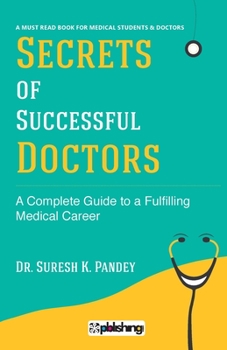 Paperback Secrets of Successful Doctors: A Complete Guide to a Fulfilling Medical Career Book