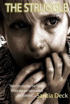 Paperback The Struggle: How can you see the light... When you are surrounded by darkness... Book