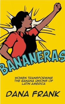 Paperback Bananeras: Women Transforming the Banana Unions of Latin America Book