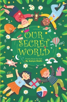 Paperback Our Secret World: Poetry Books for Kids by a Kid Book