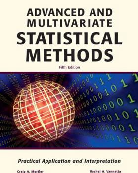 Paperback Advanced and Multivariate Statistical Methods: Practical Application and Interpretation Book