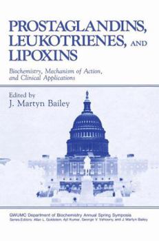 Hardcover Prostaglandins, Leukotrienes, and Lipoxins: Biochemistry, Mechanism of Action, and Clinical Applications (Gwumc Department of Biochemistry and Molecular Biology Annual Spring Symposia) Book