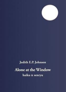 Paperback Alone at the Window: haiku & senryu Book