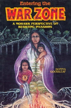 Paperback Entering the War Zone: A Mohawk Perspective on Resisting Invasions Book