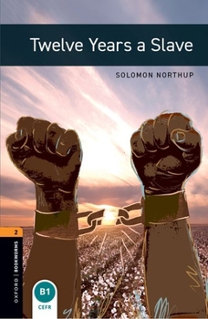 Oxford Bookworms Library: Level 2:: Twelve Years a Slave Audio Pack: Graded readers for secondary and adult learners