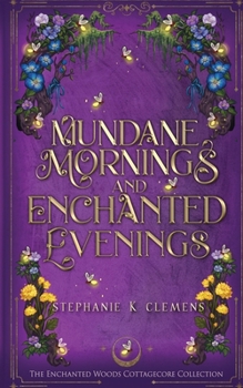 Paperback Mundane Mornings and Enchanted Evenings: Special Edition Book