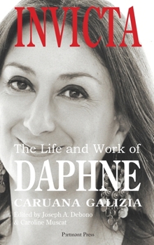 Hardcover Invicta: The Life and Work of Daphne Caruana Galizia Book