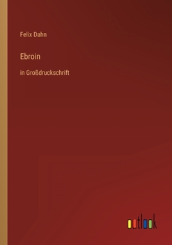 Ebroin - Book #10 of the Kleine Romane aus der Völkerwanderung