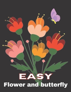 Paperback Easy Flower and butterfly: Beautiful Coloring Book for Kids Book