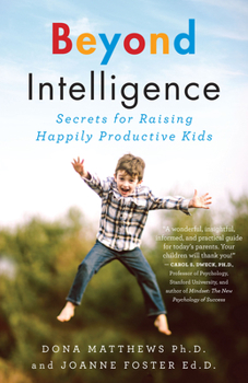 Paperback Beyond Intelligence: Secrets for Raising Happily Productive Kids Book