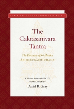 Hardcover The Cakrasamvara Tantra (the Discourse of Sri Heruka): A Study and Annotated Translation Book