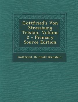 Paperback Gottfried's Von Strassburg Tristan, Volume 2 [German, Middle High] Book