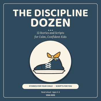 Paperback The Discipline Dozen: 12 Stories and Scripts for Calm, Confident Kids Book
