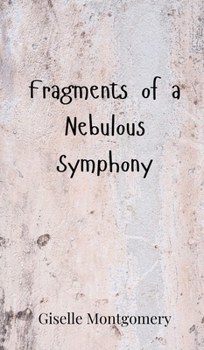 Hardcover Fragments of a Nebulous Symphony Book