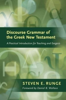 Hardcover Discourse Grammar of the Greek New Testament: A Practical Introduction for Teaching and Exegesis Book