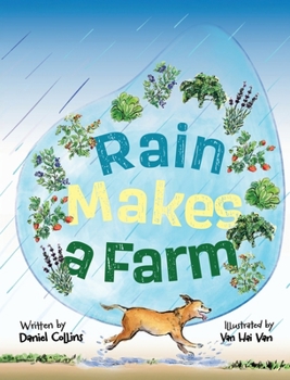 Hardcover Rain Makes A Farm: Where Goats Headbutt, Donkeys Kick, and Dogs Rule the Farm Book