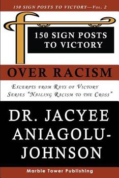 150 Sign Posts to Victory Over Racism - Volume 2: Empowering Sign Posts for Victory Over Racism