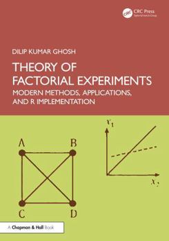 Hardcover Theory of Factorial Experiments: Modern Methods, Applications, and R Implementation Book