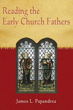 Paperback Reading the Early Church Fathers: From the Didache to Nicaea Book