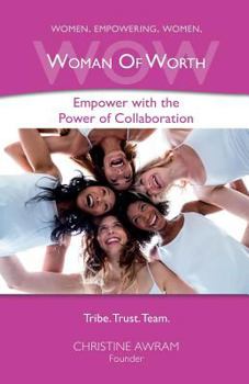 Paperback Wow Woman of Worth: Empower with the Power of Collaboration Book